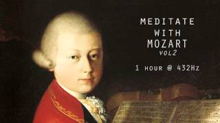 Meditate with Mozart  432Hz Classical Music  Vol 2 [upl. by Ria]