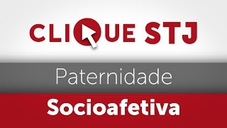 Clique STJ  Paternidade Socioafetiva 05102018 [upl. by Sadira]