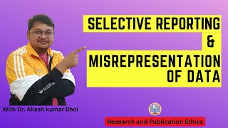 Selective Reporting amp Misrepresentation of Data  eSupport for Research  2022  Dr Akash Bhoi [upl. by Netsryk329]