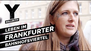 Zwischen Junkies und Hipstern Leben im Frankfurter Bahnhofsviertel [upl. by Kilah]