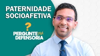 Paternidade socioafetiva O que é Como fazer o reconhecimento [upl. by Eisenberg]